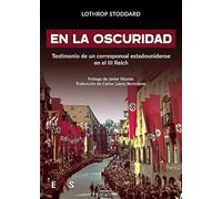 EN LA OSCURIDAD: Testimonio de un corresponsal estadounidense en el III Reich: 19 (JANUS)