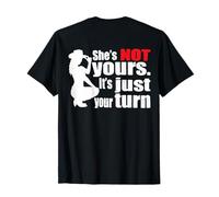 (En la Parte Posterior) Retro Funny She Is Not Yours It Is Just Your Turn Camiseta