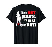 (En la Parte Posterior) Retro Funny She Is Not Yours It Is Just Your Turn Camiseta