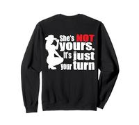 (En la Parte Posterior) Retro Funny She Is Not Yours It Is Just Your Turn Sudadera