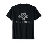 En la Parte Trasera Soy Bueno en Silencio Texto Personas Divertidas Hablando Citas Camiseta