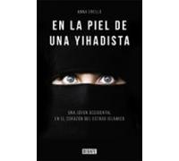 En la piel de una Yihadista: El testimonio de una joven occidental captada por el Estado Islámico (Sociedad)