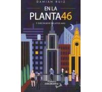 En La Planta 46 Y Diecinueve Relatos Mas