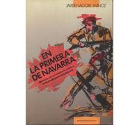 EN LA PRIMERA DE NAVARRA. MEMORIAS DE UN VOLUNTARIO NAVARRO EN RADIO REQUETE DE CAMPAÑA.