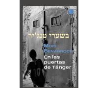 בשערי טנג'יר En la puertas de Tánger: מהדורה דו לשונית Edición bilingue hebreo-español Bilingual edition Hebrew Spanish Gates to Tangier (Gates to ... Aux portes de Tanger/ Alle Porte di Tangeri)