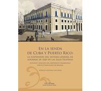En la senda de Cuba y Puerto Rico. La suspensión del sistema general de aduanas de 1820 en las Islas Filipinas: Estudio y edición del expediente ... de Manila: 5 (Estudios de Historia Moderna)