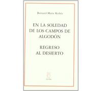 En la soledad de los campos de algodón; Regreso al desierto (SKENE)