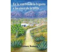 En La Sombra De La Higuera A Las Cinco De La Tarde