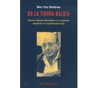 En La Tierra Baldia: Manuel Vazquez Montalban Y La Izquierda Espa Ñola