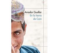 En la tierra de Caín. | Amador Guallar