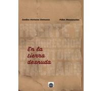 En la tierra desnuda: (muerte y resurrección de Antonio Machado) (SIN COLECCION)