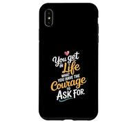 En la vida Lo que tienes el coraje de pedir motivar Carcasa para iPhone XS Max