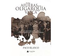 EN LAS AFUERAS DE LA OLIGARQUÍA VASCA ROMO, HISTORIAS, MEMORIAS Y DESMEMORIAS DE UN BARRIO OBRERO