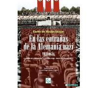 En las entrañas de la Alemania nazi. Trilogía: «A la sombra de la cruz gamada». «La tragedia parda». «Policía política hitleriana»