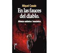 En las fauces del diablo: Alianza satánica / masónica (SIN COLECCION)