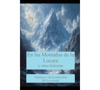 En las montañas de la locura y otras historias: El volumen 1 de The Collected HP Lovecraft