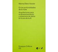 EN LAS PROFUNDIDADES DE LA NUBE: ARQUITECTURAS PARA EL ALMACENAMIENTO Y SOBERANÍA DE DATOS EN LA SOBERANÍA DE LA AI: 3 (ENSAYOS CRÍTICOS)