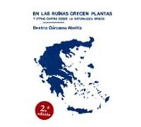 En Las Ruinas Crecen Plantas Y Otras Cartas Desde La Naturaleza Griega