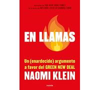 En llamas: Un (enardecido) argumento a favor del Green New Deal (Estado y Sociedad)