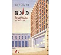 En lo alto, crónicas de un arquitecto en apuros (ADARVE)