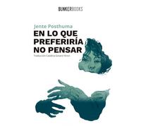 En Lo Que Preferiria No Pensar