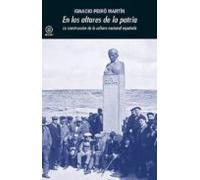 En Los Altares De La Patria: La Construccion De La Cultura Nacional Es