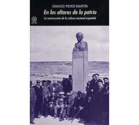 En los altares de la patria. La construcción de la cultura nacional española: 371 (Universitaria)