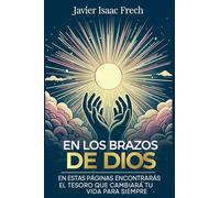 En los Brazos De Dios: En estas paginas encontraras el tesoro que cambiara tu vida para siempre