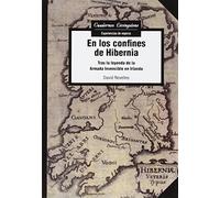 En Los Confines De Hibernia: Tras la leyenda de la Armada Invencible en Irlanda: 19 (Cuadernos Livingstone)