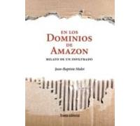 En Los Dominios De Amazon: Relato De Un Inflitrado