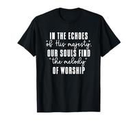 En los Ecos de Su Majestad Nuestras Almas Encuentran Melodía Camiseta