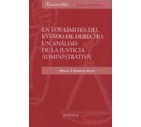 En Los Límites Del Estado De Derecho: Un Analisis De La Justicia Admin