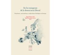 En los márgenes de la democracia liberal: Populismo, nacionalismo y radicalismo ideológico en Europa (VOLVERAS A LA POLIS)