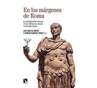 En Los Margenes De Roma: La Antigüedad Romana En La Cultura De Masas C