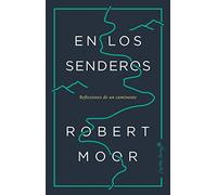 En los senderos: Reflexiones de un caminante (ENSAYO)
