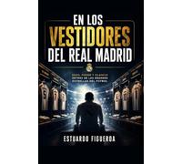 En los vestidores del Real Madrid: Egos, poder y silencio detrás de las grandes estrellas del fútbol