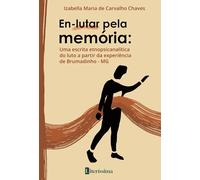 EN-LUTAR PELA MEMÓRIA: UMA ESCRITA ETNOPSICANALÍTICA DO LUTO A PARTIR DA EXPERIÊNCIA DE BRUMADINHO - MG