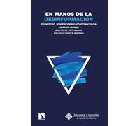 En manos de la desinformación: Posverdad, posperiodismo, posdemocracia: 188 (COEDICIONES)