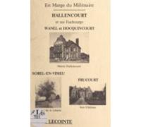 En Marge Du Millénaire Hallencourt Et Ses Faubourgs : Wanel Et Hocquin