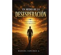 EN MEDIO DE LA DESESPERACIÓN: Cuando el alma se ahoga y Dios sigue presente
