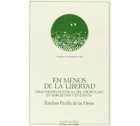 En Menos De La Libertad: Dimensiones Politicas del Grupo Laye En Barcelona y En Espa~na: 50 (PENSAMIENTO CR?TICO, PENSAMIENTO UT?PICO)