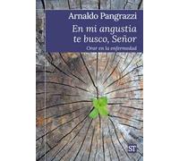 En mi angustia te busco, Señor: Orar en la enfermedad: 465 (El Pozo de Siquén)
