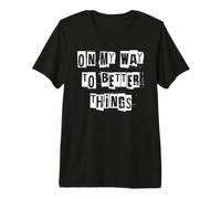 En mi Camino hacia Mejores Cosas Camiseta Premium