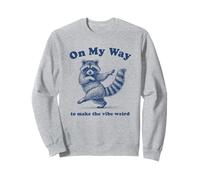 En mi camino para hacer el ambiente extraño mapache Sudadera