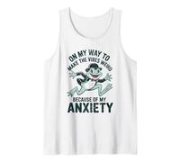 En mi Camino para Hacer Que Las Vibraciones Sean extrañas Debido a mi ansiedad Camiseta sin Mangas