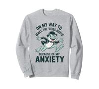 En mi Camino para Hacer Que Las Vibraciones Sean extrañas Debido a mi ansiedad Sudadera