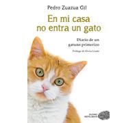 En mi casa no entra un gato: Diario de un gatuno primerizo (EDICION LIMITADA)