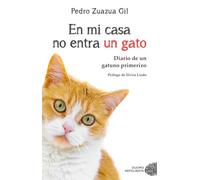 En mi casa no entra un gato: Diario de un gatuno primerizo (NEFELIBATA)