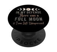 en mi defensa había luna llena me quedaron sin supervisión PopSockets PopGrip Adhesivo