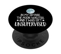 En mi Defensa la Luna Estaba Llena y me quedé sin supervisión PopSockets PopGrip Adhesivo
